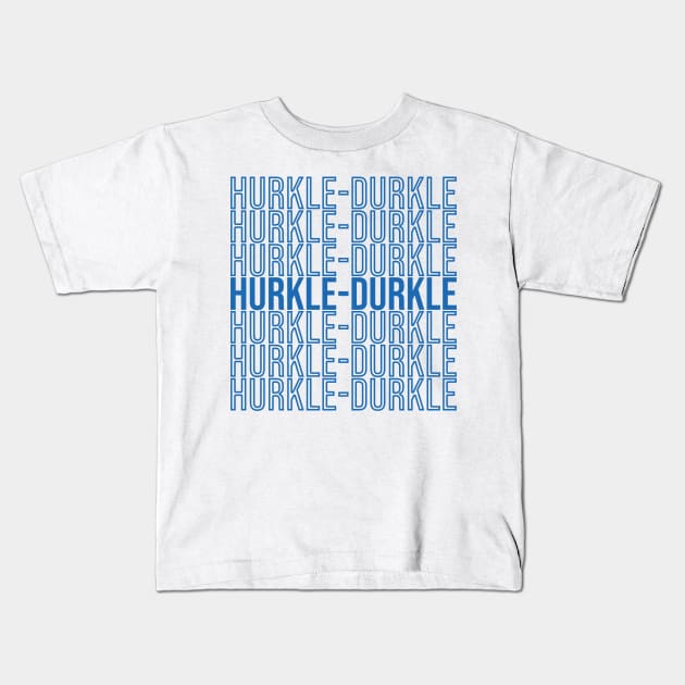 Hurkle Durkle Kids T-Shirt by DPattonPD